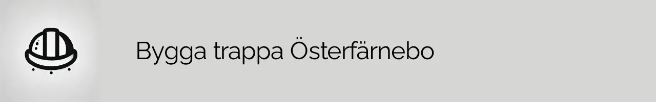 Bygga trappa Österfärnebo